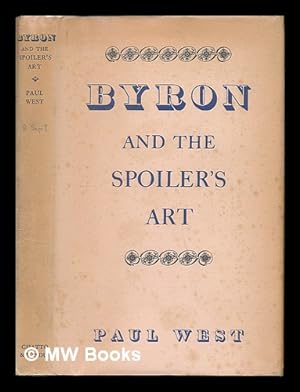 Seller image for Byron and the spoiler's art / Paul West for sale by MW Books Ltd.