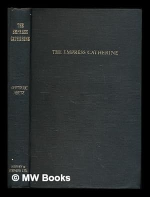Seller image for The Empress Catherine / Gertrude Aretz for sale by MW Books Ltd.