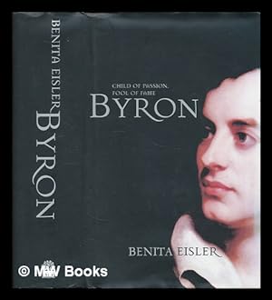 Bild des Verkufers fr Byron : child of passion, fool of fame / Benita Eisler zum Verkauf von MW Books Ltd.