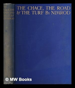 Image du vendeur pour The Chace, the Road and the Turf . A new edition, with an introduction by W. Shaw Sparrow, and nineteen illustrations, etc. mis en vente par MW Books Ltd.