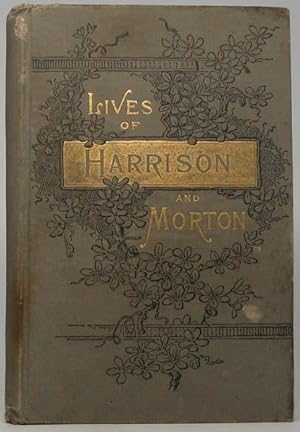 Life of Gen. Ben Harrison. Also, Life of Hon. Levi P. Morton.