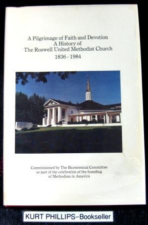 A Pilgrimage of Faith and Devotion: A History of the Roswell United Methodist Church 1836-1984.