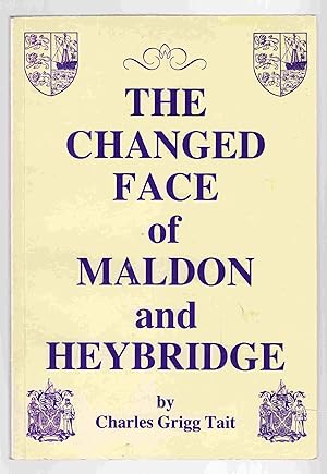 Imagen del vendedor de The Changed Face of Maldon and Heybridge a la venta por Riverwash Books (IOBA)