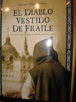 Seller image for El diablo vestido de fraile. La crisis del Padre Soler en el Escorial for sale by Librera Antonio Azorn