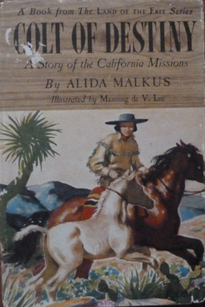 Colt of Destiny: A Story of the California Missions