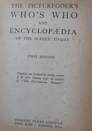 The Picturegoer's Who's Who and Encyclopaedia of the Screen To-Day / Compiled and Produced by Lea...