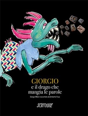 Seller image for Giorgio e il Drago che Mangia le Parole. Giorgio Milani Raccontato Da Umberto Fava for sale by Libro Co. Italia Srl