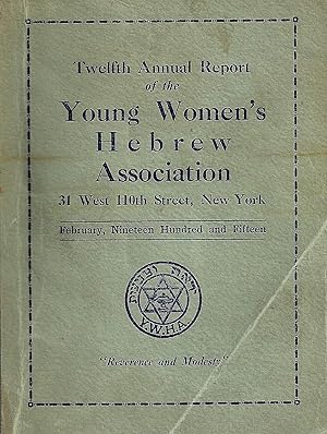 Bild des Verkufers fr TWELFTH ANNUAL REPORT OF THE YOUNG WOMEN'S HEBREW ASSOCIATION zum Verkauf von Dan Wyman Books, LLC