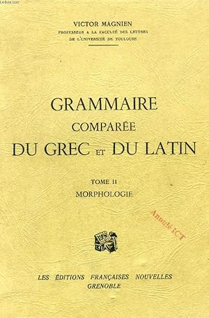 Immagine del venditore per GRAMMAIRE COMPAREE DU GREC ET DU LATIN, TOME II, MORPHOLOGIE venduto da Le-Livre