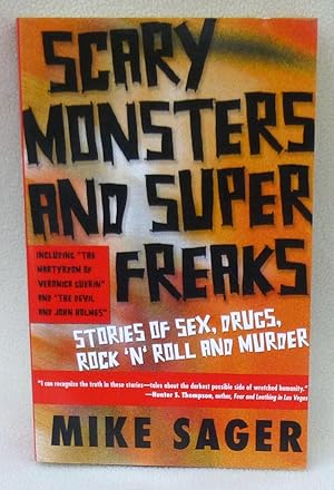 Seller image for Scary Monsters and Super Freaks: Stories of Sex, Drugs, Rock 'N' Roll and Murder - SIGNED 1st Edition/1st Printing for sale by Argyl Houser, Bookseller