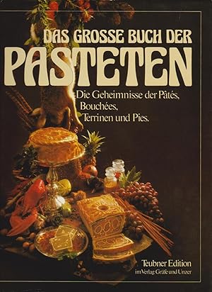 Das Grosse Buch Der Pasteten: Die Geheimnisse Der Pates, Bouchees, Terrinen Und Pies (The Big Boo...