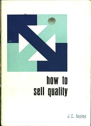 Imagen del vendedor de How to sell quality a la venta por books4less (Versandantiquariat Petra Gros GmbH & Co. KG)