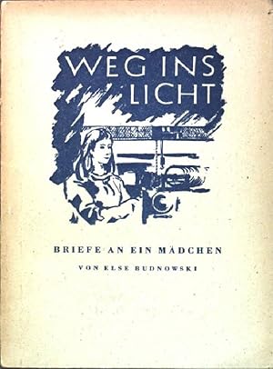 Immagine del venditore per Weg ins Licht: Briefe an ein Mdchen. venduto da books4less (Versandantiquariat Petra Gros GmbH & Co. KG)