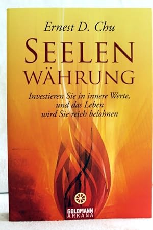 Bild des Verkufers fr Seelen-Whrung : investieren Sie in innere Werte, und das Leben wird Sie reich belohnen. Aus dem Engl. von Gisela Kretzschmar zum Verkauf von Antiquariat Bler