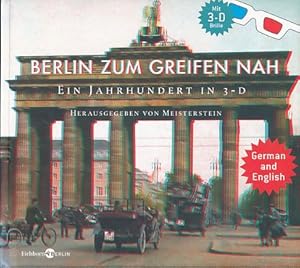 Seller image for Berlin zum Greifen nah : ein Jahrhundert in 3-D Mit 3-D-Brille. German and English. bers. ins Engl.: Margaret Ries. for sale by Fundus-Online GbR Borkert Schwarz Zerfa