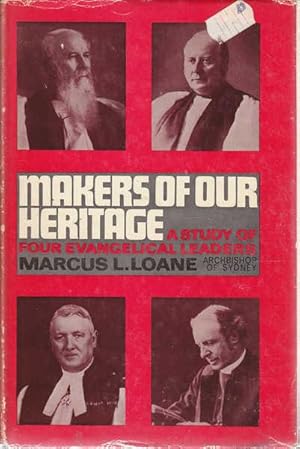 Makers of Our Heritage: A Study of Four Evangelical Leaders