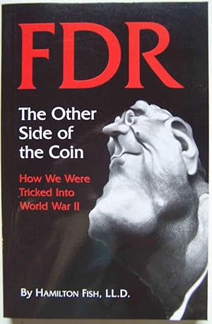 Seller image for FDR, The Other Side of the Coin: How We Were Tricked into World War II for sale by Shoestring Collectibooks