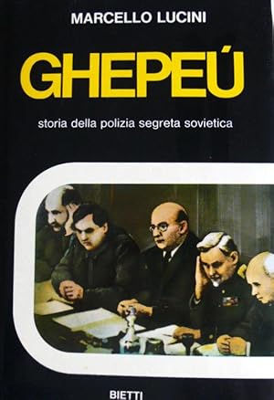 GHEPEÙ. STORIA DELLA POLIZIA SEGRETA SOVIETICA