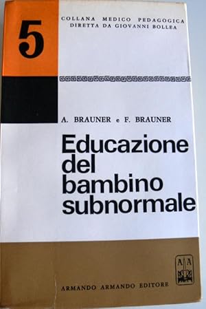 Image du vendeur pour EDUCAZIONE DEL BAMBINO SUBNORMALE. GUIDA PER I GENITORI E PER GLI EDUCATORI mis en vente par CivicoNet, Libreria Virtuale