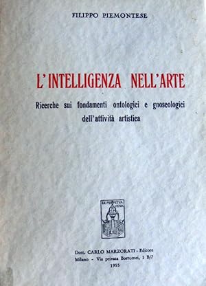 L'INTELLIGENZA NELL'ARTE. RICERCHE SUI FONDAMENTI ONTOLOGICI E GNOSEOLOGICI DELL'ATTIVITÀ ARTISTICA