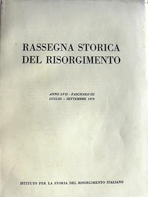 RASSEGNA STORICA DEL RISORGIMENTO. (ANNO LVII, FASCICOLO III, LUGLIO-SETTEMBRE 1970)