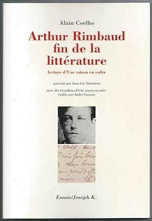 Seller image for Arthur Rimbaud fin de la littrature. Lecture d'une Saison en Enfer. for sale by Bouquinerie Aurore (SLAM-ILAB)
