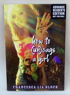 Seller image for How to (un)cage a Girl - SIGNED ARC for sale by Argyl Houser, Bookseller