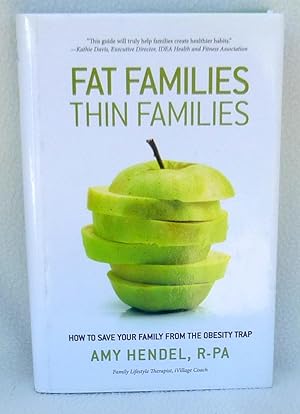Seller image for Fat Families, Thin Families: How to Save Your Family from the Obesity Trap - SIGNED 1st Edition/1st Printing for sale by Argyl Houser, Bookseller