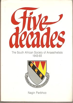 Seller image for Five Decades - The South African Society of Anaesthetists 1943-93 for sale by Snookerybooks