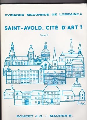 Saint Avold ,Cité d'Art ? Tomes 1 & 2
