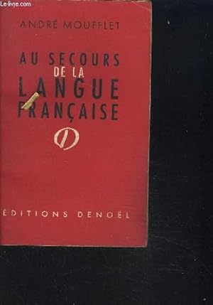 Seller image for AU SECOURS DE LA LANGUE FRANCAISE for sale by Le-Livre