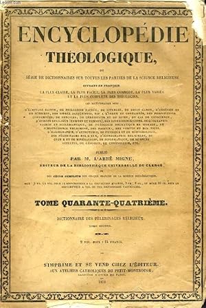 Bild des Verkufers fr ENCYCLOPEDIE THEOLOGIQUE, TOME XLIV, DICTIONNAIRE DES PELERINAGES RELIGIEUX, TOME II, O-Z zum Verkauf von Le-Livre