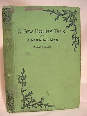 A FEW HOURS TALK WITH A RAILROAD MAN