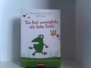 Image du vendeur pour Du bist unmglich, ich liebe Dich!: Abenteuer Ehe - eine wahre Liebesgeschichte mis en vente par ABC Versand e.K.