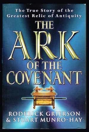 Imagen del vendedor de The Ark of the Covenant: True Story of the Greatest Relic of Antiquity a la venta por Antiquarius Booksellers