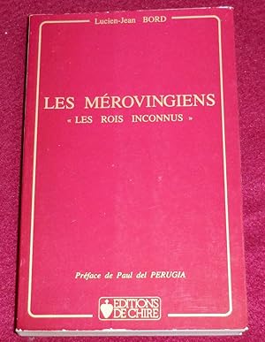 Imagen del vendedor de LES MEROVINGIENS - "Les rois inconnus" a la venta por LE BOUQUINISTE