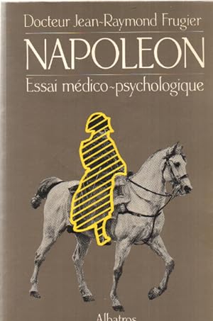 Image du vendeur pour Napolon. Essai mdico-psychologique mis en vente par librairie philippe arnaiz