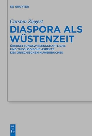 Bild des Verkufers fr Diaspora als Wstenzeit : bersetzungswissenschaftliche und theologische Aspekte des griechischen Numeribuches zum Verkauf von AHA-BUCH GmbH