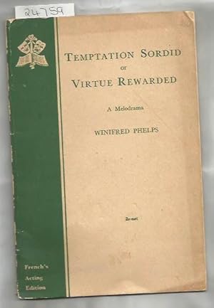 Temptation Sordid Or Virtue Rewarded : Melodrama (French's Acting Edition)