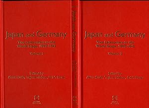 Seller image for Japan and Germany; Two Latecomers to the World Stage, 1890-1945. Volume I: A Chance Encounter in East Asia; Volume II: The Pluralistic Dynamics of the Formation of the Axis [Two Volumes Only] for sale by Little Stour Books PBFA Member