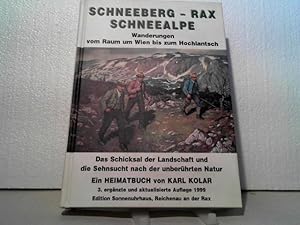 Schneeberg - Rax - Schneealpe. - Ein Heimatbuch ; [Hausberge der Wiener und Wanderungen von der M...