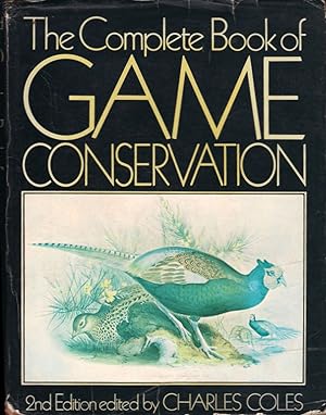 Bild des Verkufers fr THE COMPLETE BOOK OF GAME CONSERVATION. Edited by Charles Coles. zum Verkauf von Coch-y-Bonddu Books Ltd