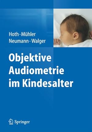 Bild des Verkufers fr Objektive Audiometrie im Kindesalter zum Verkauf von BuchWeltWeit Ludwig Meier e.K.