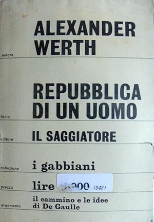 REPUBBLICA DI UN UOMO. IL CAMMINO E LE IDEE DI DE GAULLE