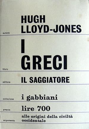 Seller image for I GRECI. ALLE ORIGINI DELLA CIVILT OCCIDENTALE A CURA DI HUGH LLOYD - JONES for sale by CivicoNet, Libreria Virtuale