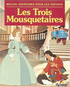 Belles aventures pour le enfants - Les trois mousquetaires