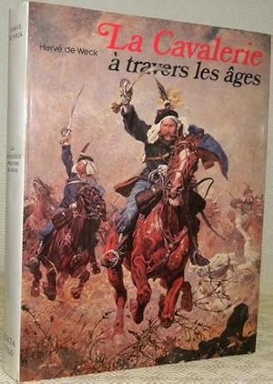 Image du vendeur pour La Cavalerie  travers les ges. mis en vente par Bouquinerie du Varis