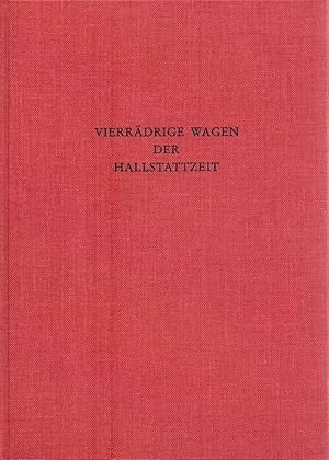 Vierrädrige Wagen der Hallstattzeit : Unters. zu Geschichte u. Technik. Röm.-German. Zentralmuseu...