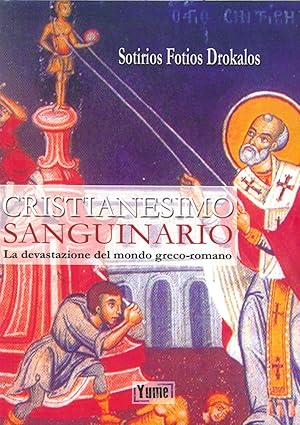 Immagine del venditore per Cristianesimo Sanguinario. La Devastazione del Mondo Greco-Romano venduto da Libro Co. Italia Srl