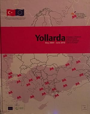 Yollarda: European literature goes to Turkey / Turkish literature goes to Europe. May 2009 - June...